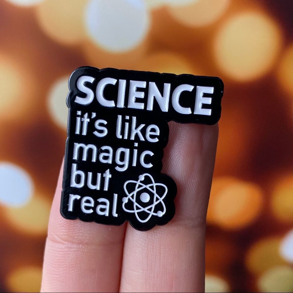 Science It’s Like Magic But Real Enamel Pin/Brooch